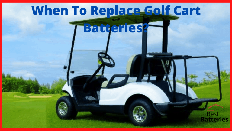 When to Replace Golf Cart Batteries?