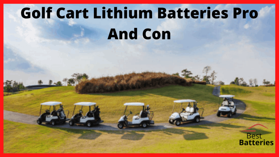 Golf Cart Lithium Batteries Pro And Con