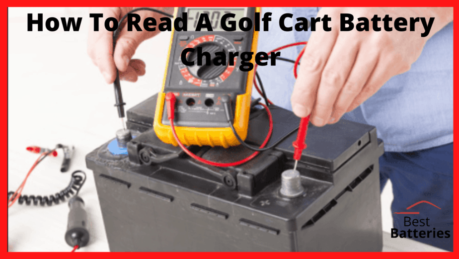 How To Read A Golf Cart Battery Charger
