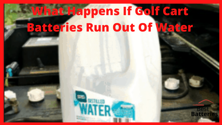 What Happens If Golf Cart Batteries Run Out Of Water