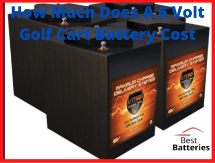 How Much Does A 6 Volt Golf Cart Battery Cost
